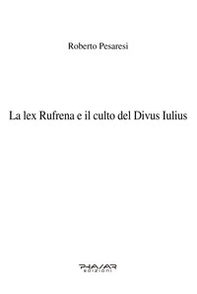 La lex Rufrena e il culto del Divus Iulius - Librerie.coop La lex Rufrena e il culto del Divus Iulius - Librerie.coop