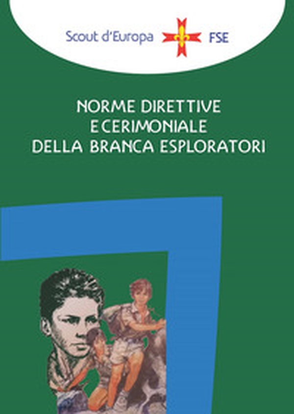 Norme direttive e cerimoniale della branca esploratori - Librerie.coop Norme direttive e cerimoniale della branca esploratori - Librerie.coop