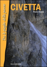 Civetta. Tra le pieghe della parete - Librerie.coop