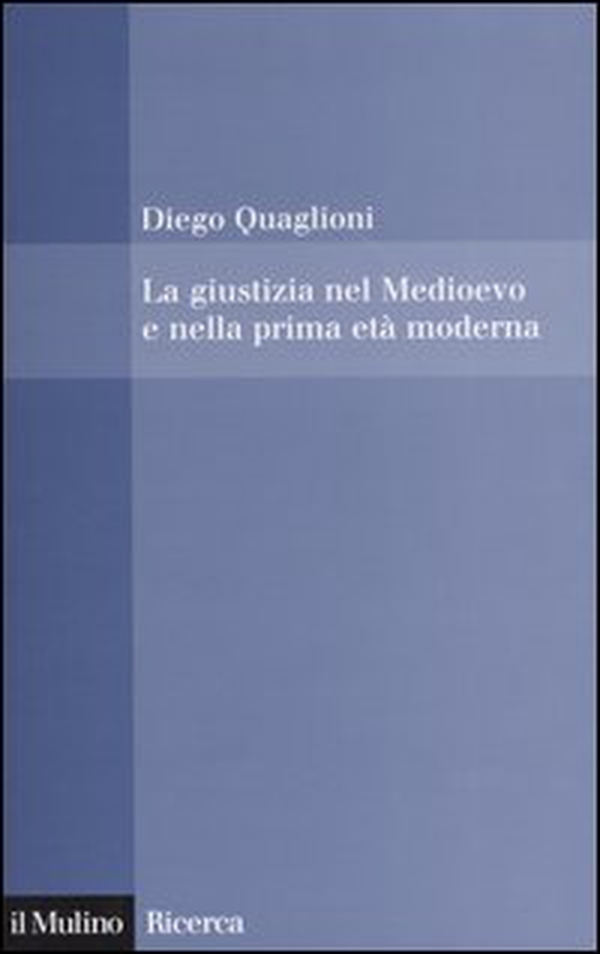La giustizia nel Medioevo e nella prima età moderna - Librerie.coop La giustizia nel Medioevo e nella prima età moderna - Librerie.coop
