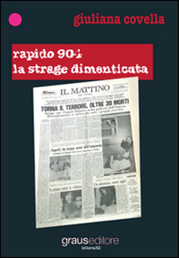 Rapido 904. La strage dimenticata - Librerie.coop Rapido 904. La strage dimenticata - Librerie.coop