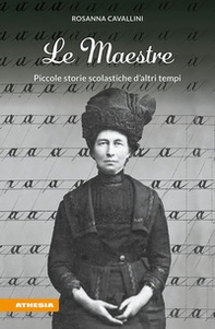 Le maestre. Piccole storie scolastiche d'altri tempi - Librerie.coop Le maestre. Piccole storie scolastiche d'altri tempi - Librerie.coop