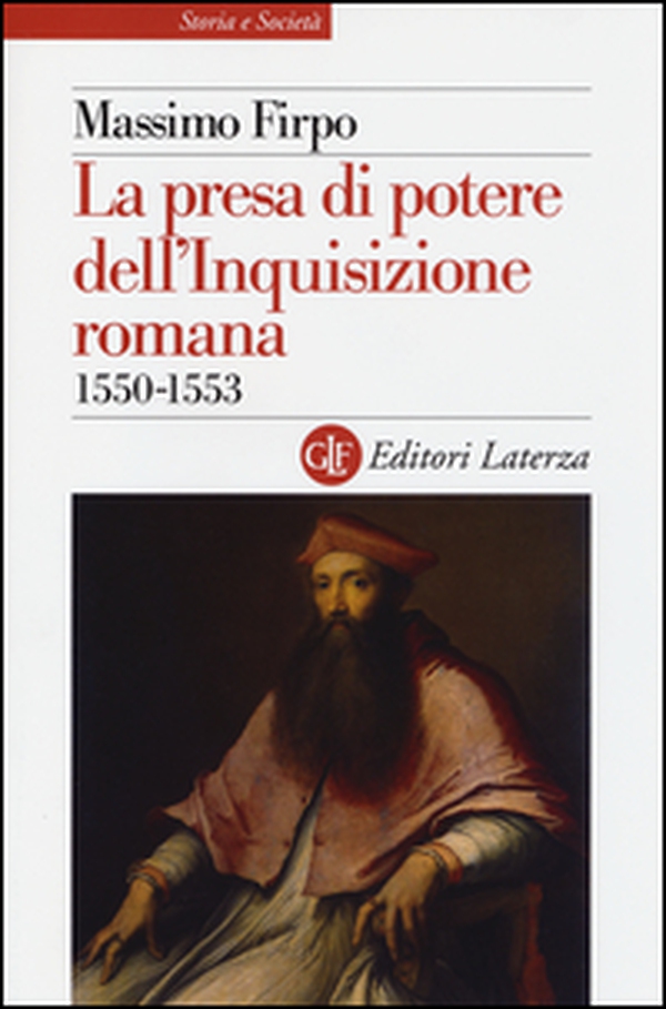 La presa di potere dell'inquisizione romana (1550-1553) - Librerie.coop La presa di potere dell'inquisizione romana (1550-1553) - Librerie.coop