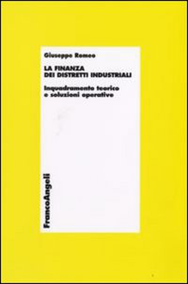 La finanza dei distretti industriali. Inquadramento teorico e soluzioni operative - Librerie.coop La finanza dei distretti industriali. Inquadramento teorico e soluzioni operative - Librerie.coop