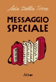 Messaggio speciale. Romanzo-documento sulla Resistenza - Librerie.coop