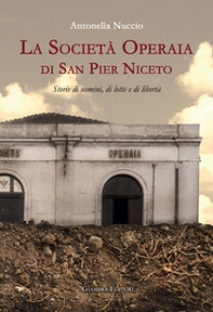 La Società Operaia di San Pier Niceto. Storie di uomini, di lotte e di libertà - Librerie.coop