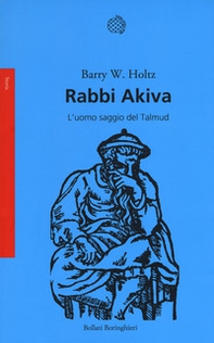 Rabbi Akiva. L'uomo saggio del Talmud - Librerie.coop