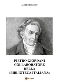 Pietro Giordani collaboratore della «Biblioteca Italiana» - Librerie.coop