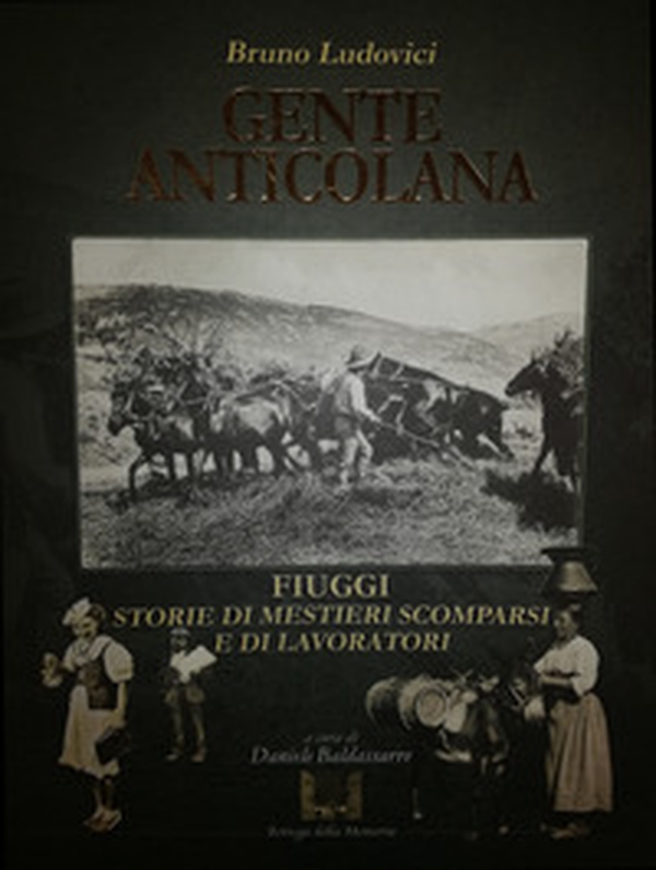 Gente anticolana. Fiuggi storie di mestieri scomparsi e di lavoratori - Librerie.coop Gente anticolana. Fiuggi storie di mestieri scomparsi e di lavoratori - Librerie.coop