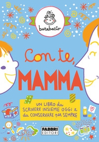 Con te, mamma. Un libro da scrivere insieme oggi e da conservare per sempre - Librerie.coop