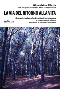 La via del ritorno alla vita. Guarire in Italia tra sanità e medicina integrata - Librerie.coop La via del ritorno alla vita. Guarire in Italia tra sanità e medicina integrata - Librerie.coop