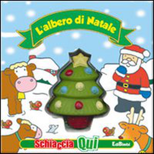 L'albero di Natale. Schiaccia qui - Librerie.coop L'albero di Natale. Schiaccia qui - Librerie.coop