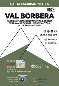 Val Borbera. Nel cuore del Parco Naturale dell'Alta Val Borbera, Serravalle Scrivia, Monte Antola, Valle Spinti, Vobbia. Carta escursionistica 1:25.000 - Librerie.coop