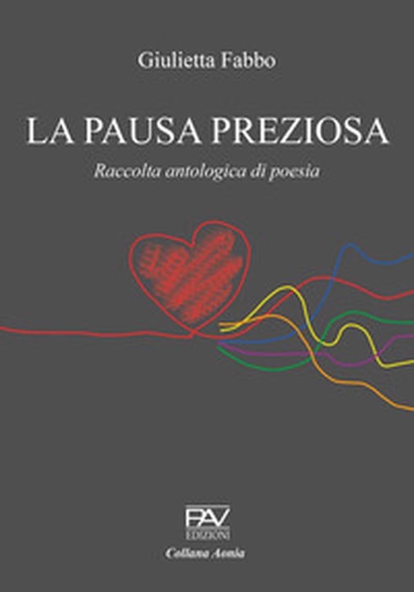 La pausa preziosa. Raccolta antologica di poesia - Librerie.coop La pausa preziosa. Raccolta antologica di poesia - Librerie.coop