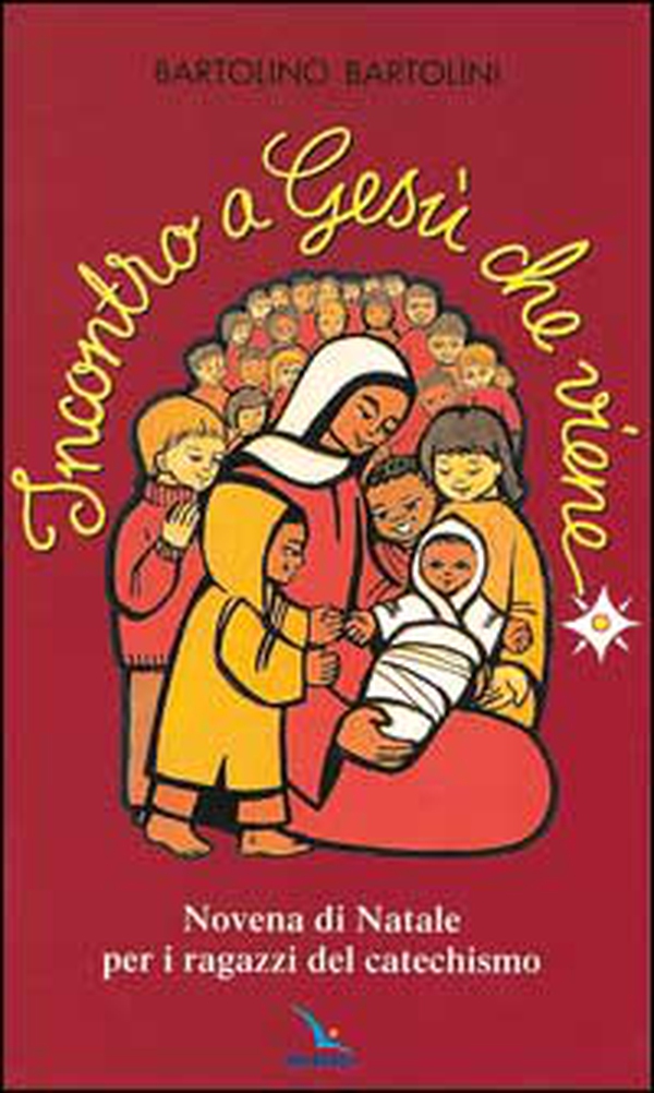 Incontro a Gesù che viene. Novena di Natale per i ragazzi del catechismo - Librerie.coop Incontro a Gesù che viene. Novena di Natale per i ragazzi del catechismo - Librerie.coop
