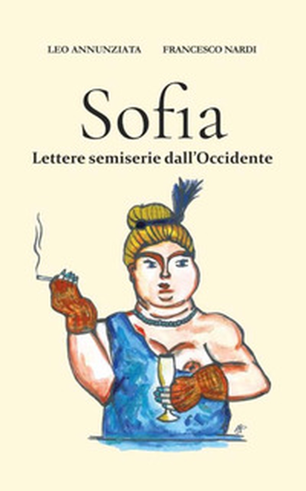 Sofia. Lettere semiserie dall'Occidente - Librerie.coop Sofia. Lettere semiserie dall'Occidente - Librerie.coop