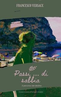 Passi...di sabbia. Il percorso del destino - Librerie.coop