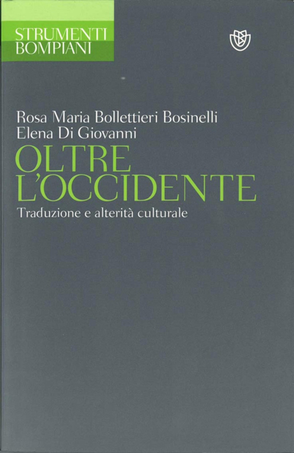 Oltre l'Occidente. Traduzione e alterità culturale - Librerie.coop Oltre l'Occidente. Traduzione e alterità culturale - Librerie.coop