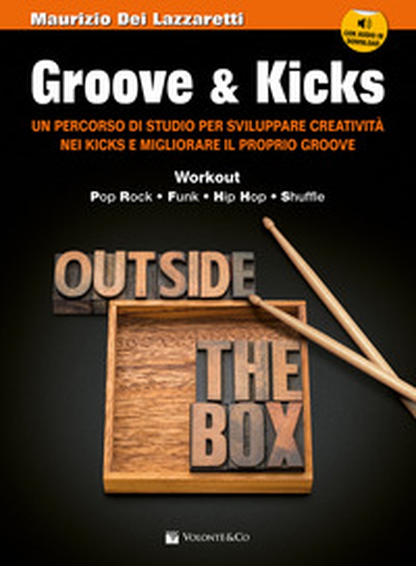 Groove & kicks. Un percorso di studio per sviluppare creatività nei kicks e migliorare il proprio groove - Librerie.coop Groove & kicks. Un percorso di studio per sviluppare creatività nei kicks e migliorare il proprio groove - Librerie.coop