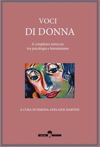 Voci di donna. il complesso intreccio tra psicologia e femminismo - Librerie.coop
