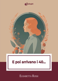 E poi arrivano i 40... - Librerie.coop