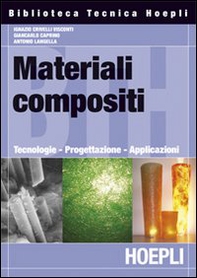 Materiali composti. Tecnologie, progettazione, applicazioni - Librerie.coop Materiali composti. Tecnologie, progettazione, applicazioni - Librerie.coop