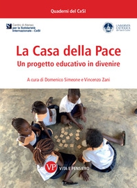 La Casa della Pace. Un progetto educativo in divenire - Librerie.coop