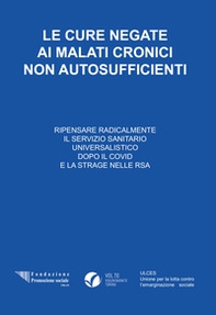 Le cure negate ai malati cronici autosufficienti. Ripensare radicalmente il servizio sanitario universalistico dopo il Covid e la strage nelle RSA - Librerie.coop