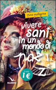 Vivere sani in un mondo di pazzi - Librerie.coop