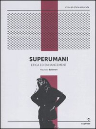 Superumani. Etica e potenziamento umano - Librerie.coop