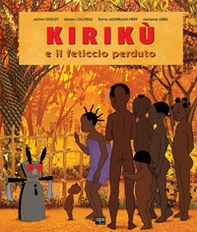 Kirikù e il feticcio perduto - Librerie.coop