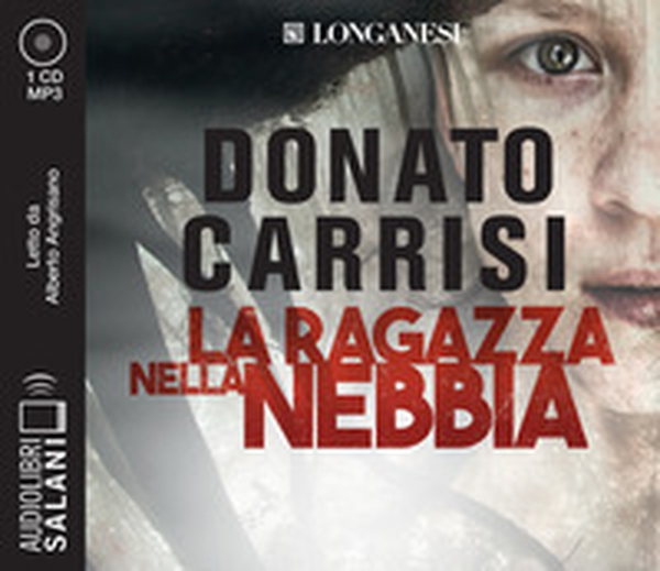 La ragazza nella nebbia letto da Alberto Angrisano. Audiolibro. CD Audio formato MP3 - Librerie.coop La ragazza nella nebbia letto da Alberto Angrisano. Audiolibro. CD Audio formato MP3 - Librerie.coop