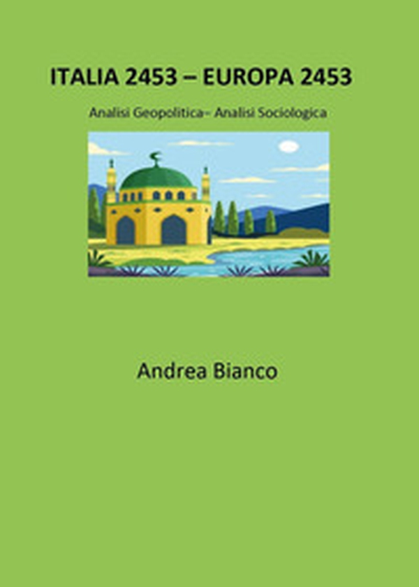 Italia 2453-Europa 2453. Analisi geopolitica-analisi sociologica - Librerie.coop Italia 2453-Europa 2453. Analisi geopolitica-analisi sociologica - Librerie.coop