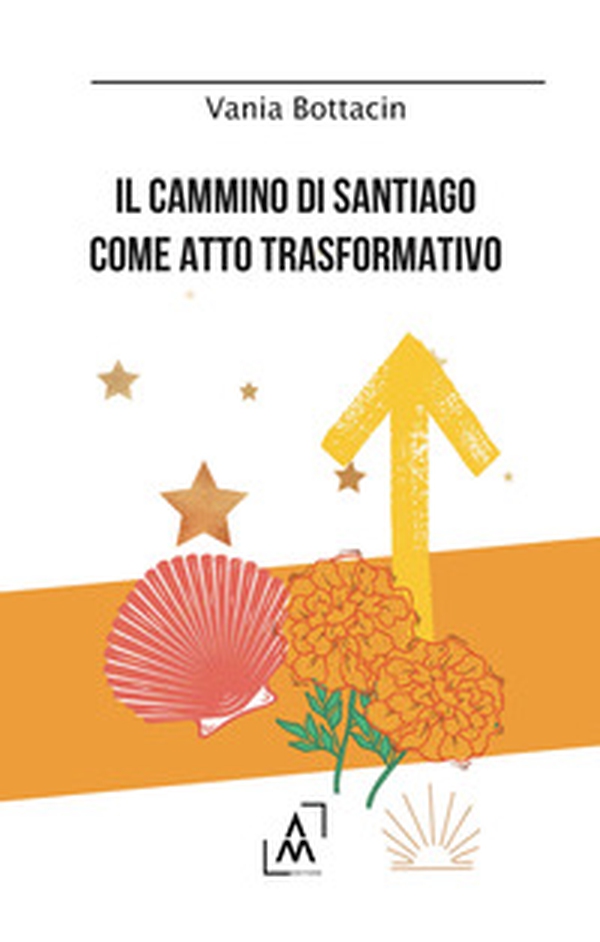Il Cammino di Santiago come atto trasformativo - Librerie.coop Il Cammino di Santiago come atto trasformativo - Librerie.coop