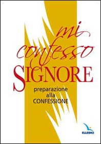 Mi confesso, Signore. Preparazione alla confessione - Librerie.coop