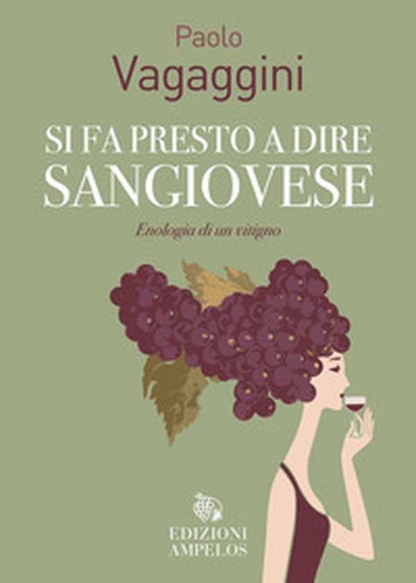 Si fa presto a dire Sangiovese. Enologia di un vitigno - Librerie.coop Si fa presto a dire Sangiovese. Enologia di un vitigno - Librerie.coop