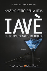 Iavè. Il delirio segreto di Hitler - Librerie.coop Iavè. Il delirio segreto di Hitler - Librerie.coop