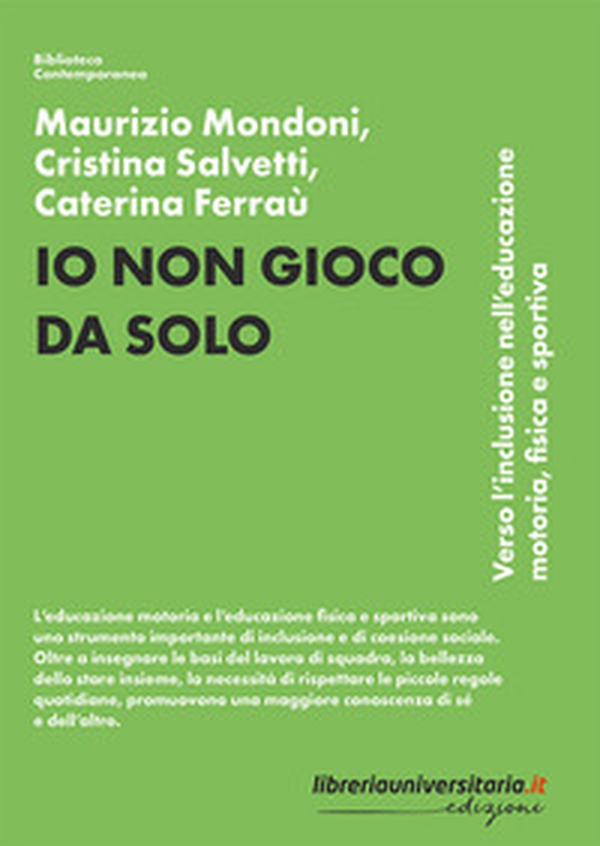 Io non gioco da solo. Verso l'inclusione nell'educazione motoria, fisica e sportiva - Librerie.coop Io non gioco da solo. Verso l'inclusione nell'educazione motoria, fisica e sportiva - Librerie.coop
