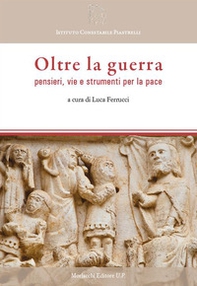 Oltre la guerra. Pensieri, vie e strumenti per la pace - Librerie.coop