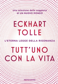 Tutt'uno con la vita. L'eterna legge della risonanza - Librerie.coop Tutt'uno con la vita. L'eterna legge della risonanza - Librerie.coop