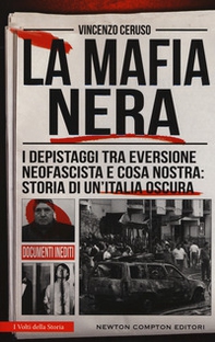 La mafia nera. I depistaggi tra eversione neofascista e Cosa Nostra: storia di un'Italia oscura - Librerie.coop La mafia nera. I depistaggi tra eversione neofascista e Cosa Nostra: storia di un'Italia oscura - Librerie.coop