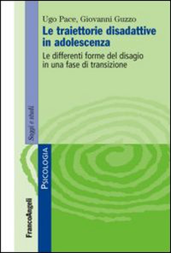 Le traiettorie disadattive in adolescenza. Le differenti forme del disagio in una fase di transizione - Librerie.coop Le traiettorie disadattive in adolescenza. Le differenti forme del disagio in una fase di transizione - Librerie.coop