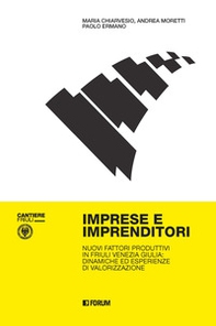 Imprese e imprenditori. Nuovi fattori produttivi in Friuli Venezia Giulia: dinamiche ed esperienze di valorizzazione - Librerie.coop Imprese e imprenditori. Nuovi fattori produttivi in Friuli Venezia Giulia: dinamiche ed esperienze di valorizzazione - Librerie.coop