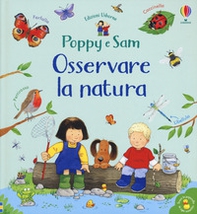 Osservare la natura. Poppy e Sam - Librerie.coop