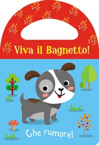 Che rumore! Viva il bagnetto! - Librerie.coop