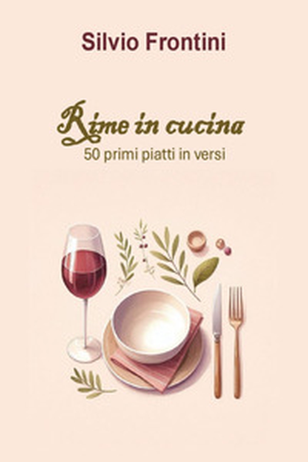 Rime in cucina. 50 primi piatti in versi - Librerie.coop Rime in cucina. 50 primi piatti in versi - Librerie.coop
