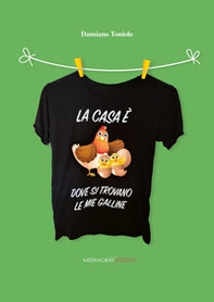 La casa è dove si trovano le mie galline - Librerie.coop