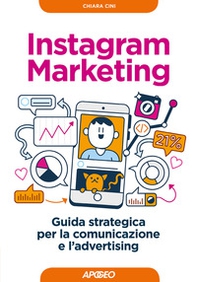 Instagram marketing. Guida strategica per la comunicazione e l'advertising - Librerie.coop