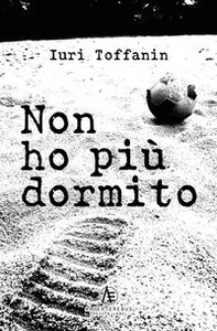 Non ho più dormito - Librerie.coop