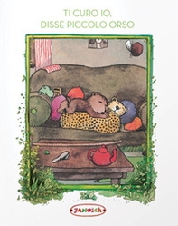 Ti curo io, disse Piccolo Orso - Librerie.coop Ti curo io, disse Piccolo Orso - Librerie.coop